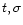 $t, \sigma$