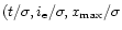 $(t/\sigma,i_{\rm e}/\sigma,x_{\rm max}/\sigma$
