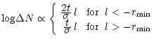 $\textstyle {\rm log}\Delta N \propto
\left\{ \begin{array}{rl}
\frac{\displayst...
...playstyle\sigma}\,l & \,\, {\rm for} \;\; l > - r_{\rm min}
\end{array} \right.$
