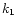 $k_{\rm 1}$