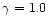 $\gamma = 1.0$