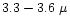 $3.3-3.6~\mu$