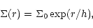\begin{displaymath}\begin{array}{lp{0.8\linewidth}}
\Sigma(r) = \Sigma_0 \exp (r/h),\\
\end{array} \end{displaymath}