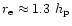 $r_{\rm e} \approx
1.3\ h_{\rm p}$