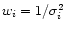 $w_i = 1 / \sigma_i^2$