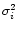 $\sigma_i^2$