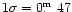 $1\sigma = 0\hbox{$.\!\!^{\rm m}$ }47$