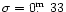$\sigma = 0\hbox{$.\!\!^{\rm m}$ }33$