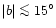 $\vert b\vert \mathrel{\mathchoice {\vcenter{\offinterlineskip\halign{\hfil
$\di...
...erlineskip\halign{\hfil$\scriptscriptstyle ...