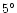 $5{^\circ}$
