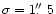 $\sigma=1\hbox{$.\!\!^{\prime\prime}$ }5$