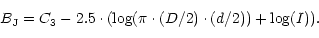 \begin{displaymath}{ B}_{\rm J} = { C_3} - 2.5 \cdot (\log (\pi \cdot { (D/2)} \cdot { (d/2)}) + \log ({ I})). \\
\end{displaymath}