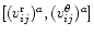 $[(v_{ij}^{\rm r})^a,
(v_{ij}^\theta)^a]$