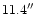 $11.4\hbox{$^{\prime\prime}$ }$