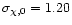 $\sigma_{\chi,0} = 1.20$