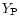 $Y_{\rm P}$