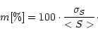 \begin{displaymath}m {\rm [\%]} = 100 \cdot \frac{\sigma_S}{<S>}\cdot
\end{displaymath}