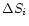 $\Delta S_i$