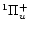 $^{1}\Pi_{u}^{+}$