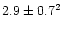 $2.9\pm 0.7^2$