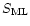 $S_{\rm ML}$