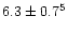 $6.3\pm 0.7^5$