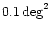 $0.1\,{\rm deg}^2$