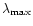 $\lambda _{\rm max}$