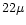 $22 \mu$