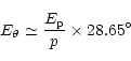 \begin{displaymath}%
E_{\theta} \simeq {{E_{\rm p}} \over{p}} \times 28.65 ^{\circ} %
\end{displaymath}