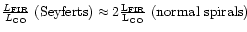 $\frac{L_{\rm FIR}}{L_{\rm
CO}}~(\rm Seyferts)\approx2\frac{\rm L_{FIR}}{L_{\rm CO}}~(\rm normal
~spirals)$