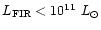 $L_{\rm FIR}<10^{11}~L_{\odot}$