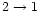 $2\rightarrow 1$