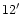 $12\hbox{$^\prime$ }$