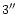 $3\hbox{$^{\prime\prime}$ }$