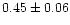 $0.45\pm0.06$