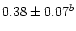 $0.38\pm0.07^b$