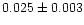 $0.025\pm0.003$