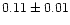 $0.11\pm0.01$