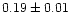 $0.19\pm0.01$