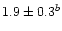 $1.9\pm0.3^b$