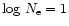 $\log\,N_{\rm e}=1$