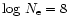 $\log\,N_{\rm e}=8$