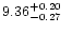 $9.36^{+0.20}_{-0.27}\nu$
