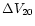 $\Delta V_{20}$