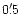 $0'\,\hspace{-1.7mm}.\hspace{.0mm}5$