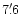 $7'\,\hspace{-1.7mm}.\hspace{.0mm}6$