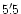 $5'\,\hspace{-1.7mm}.\hspace{.0mm}5$