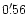 $0'\,\hspace{-1.7mm}.\hspace{.0mm}56$