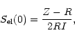 \begin{displaymath}S_{\rm el}(0) = \frac{Z-R}{2RI},
\end{displaymath}